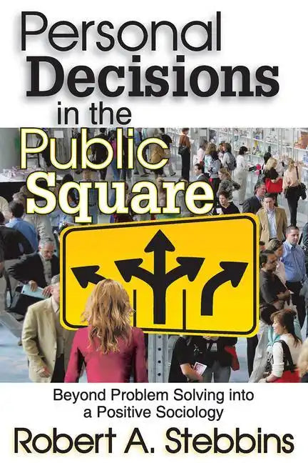 Personal Decisions in the Public Square: Beyond Problem Solving Into a Positive Sociology - Paperback