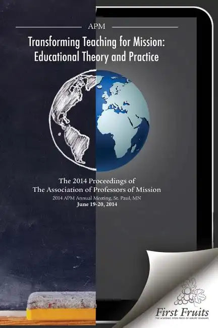 Transforming Teaching For Mission: Educational Theory and Practice - Paperback