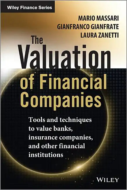 The Valuation of Financial Companies: Tools and Techniques to Measure the Value of Banks, Insurance Companies and Other Financial Institutions - Hardcover