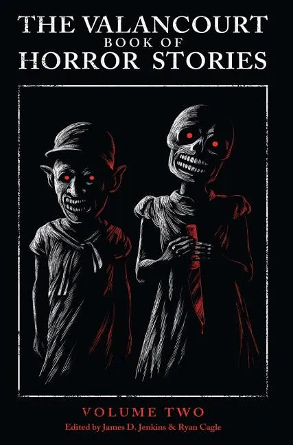 The Valancourt Book of Horror Stories: Volume Two - Hardcover