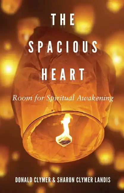 The Spacious Heart: Room for Spiritual Awakening - Paperback