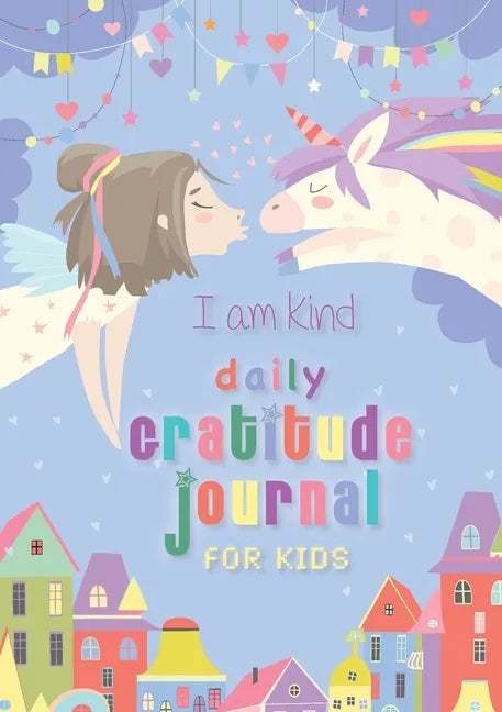 I Am Kind: Daily Gratitude Journal for Kids: (A5 - 5.8 x 8.3 inch) - Paperback