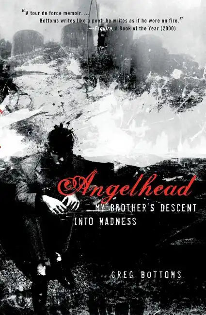 Angelhead: My Brother's Descent into Madness - Paperback