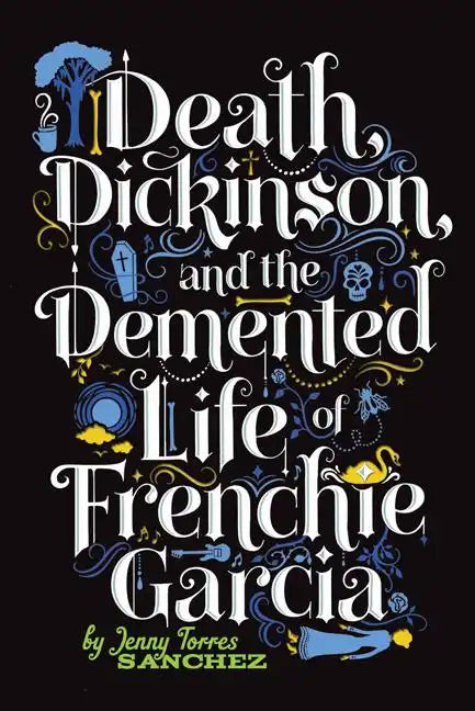 Death, Dickinson, and the Demented Life of Frenchie Garcia - Paperback