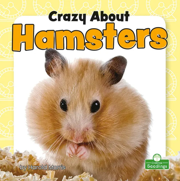 Crazy about Hamsters - Library Binding