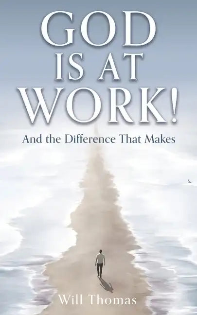 God Is at Work!: And the Difference That Makes - Paperback