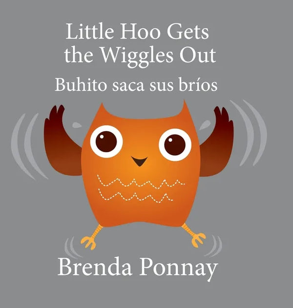 Little Hoo Gets the Wiggles Out / Buhito saca sus bríos - Hardcover