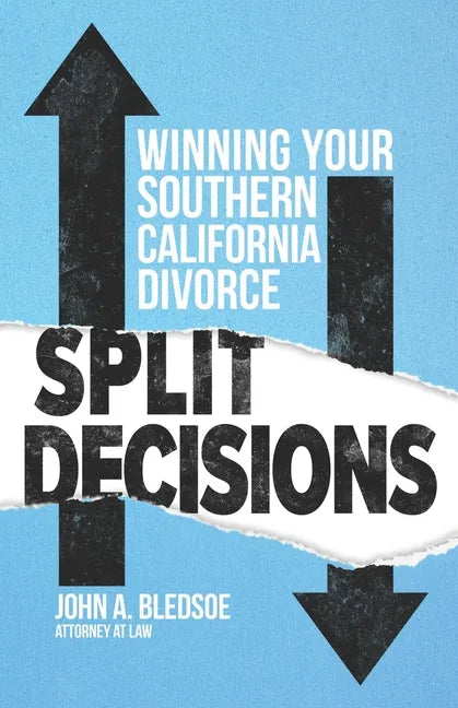 Split Decisions: Winning Your California Divorce - Paperback