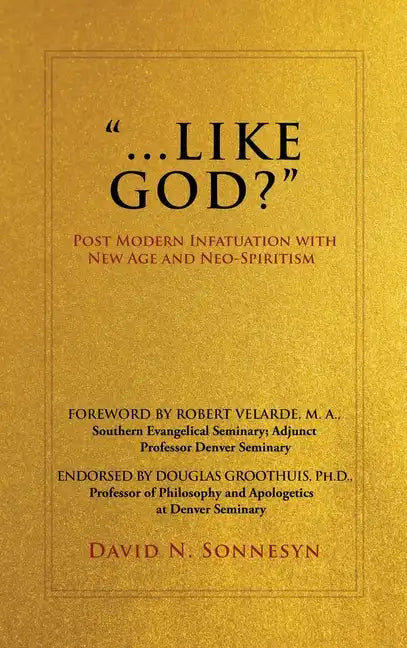 "Like God?": Post Modern Infatuation With New Age and Neo-Spiritism - Hardcover