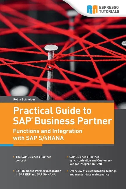 Practical Guide to SAP Business Partner Functions and Integration with SAP S/4HANA - Paperback