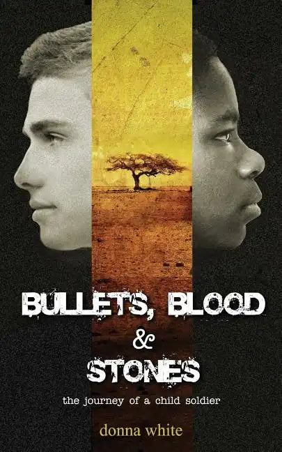 Bullets, Blood and Stones: the journey of a child soldier - Paperback