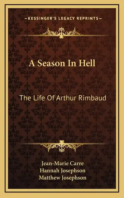 A Season in Hell: The Life of Arthur Rimbaud - Hardcover