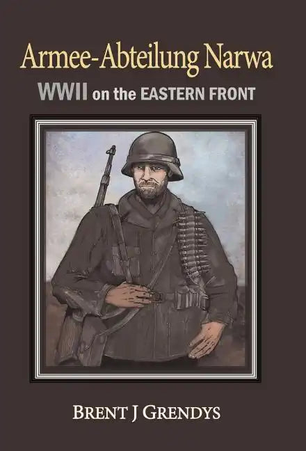 Armee-Abteilung Narwa: WWII on the Eastern Front - Hardcover