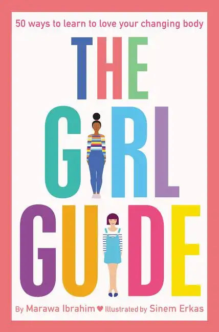 The Girl Guide: 50 Ways to Learn to Love Your Changing Body - Paperback
