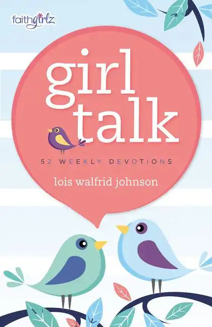 Girl Talk: 52 Weekly Devotions - Paperback