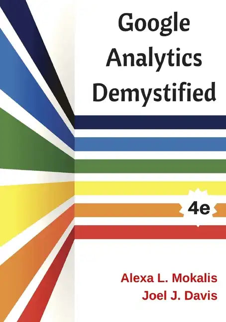 Google Analytics Demystified (4th Edition) - Paperback