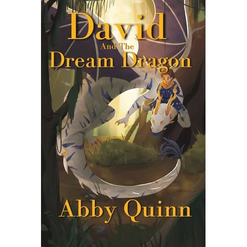 David and the Dream Dragon: A Fantasy Chapter Book for Kids age 9-12 - Paperback