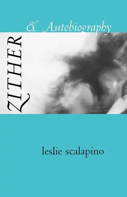 Zither & Autobiography - Paperback