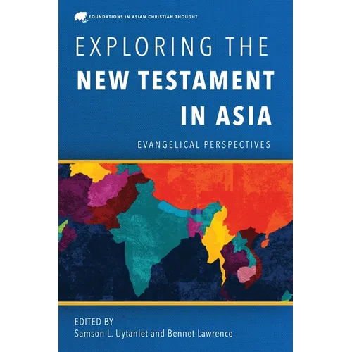 Exploring the New Testament in Asia: Evangelical Perspectives - Paperback