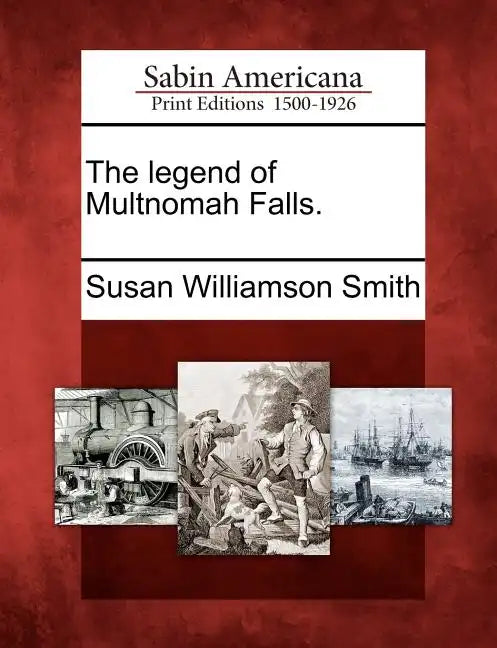 The Legend of Multnomah Falls. - Paperback