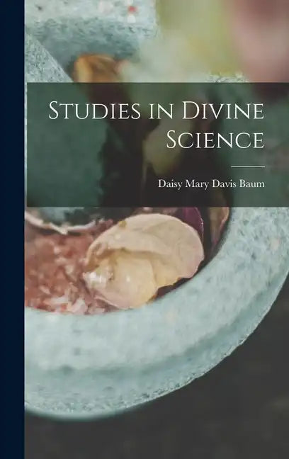 Studies in Divine Science - Hardcover