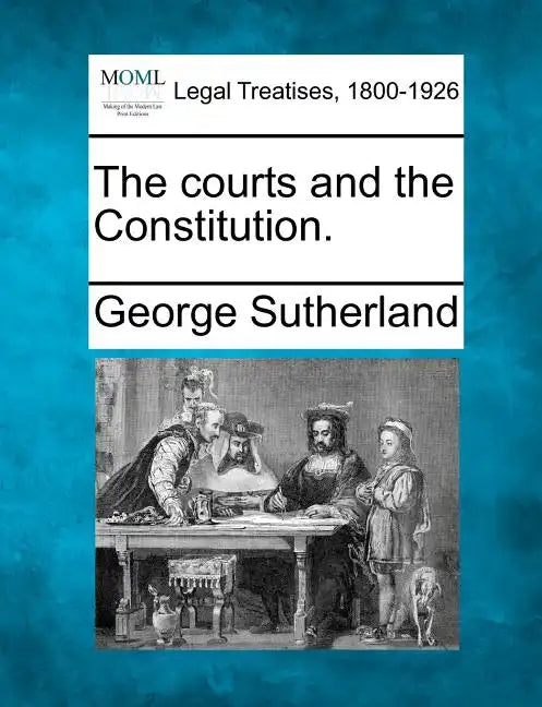 The Courts and the Constitution. - Paperback
