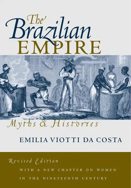 The Brazilian Empire: Myths and Histories - Paperback