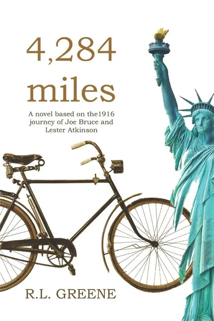 4284 miles: The 1916 journey of Joe Bruce and Lester Atkinson - Paperback