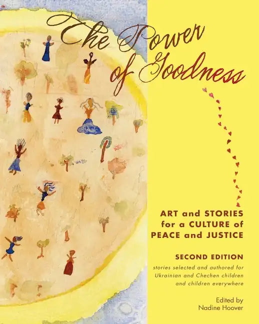 The Power of Goodness: Art and Stories for a Culture of Peace and Justice - Paperback