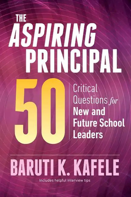 The Aspiring Principal 50: Critical Questions for New and Future School Leaders - Paperback