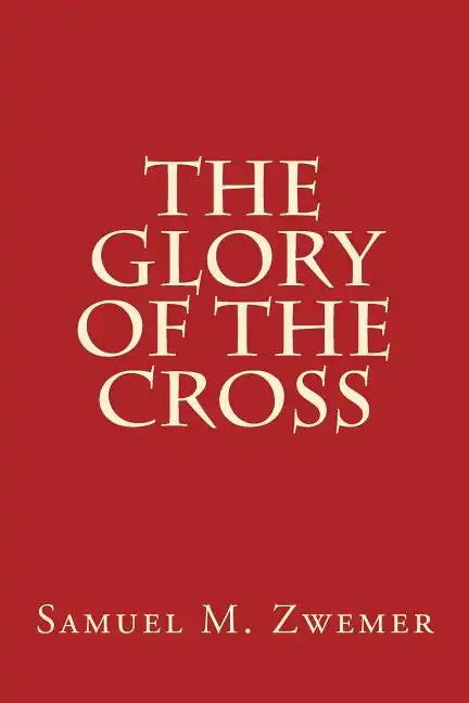 The Glory of The Cross - Paperback