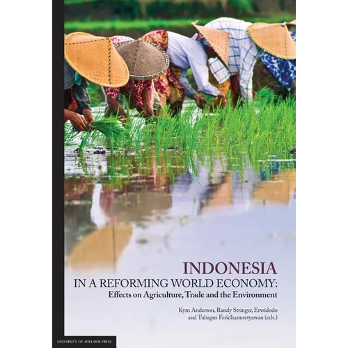 Indonesia in a Reforming World Economy: Effects on Agriculture, Trade and the Environment - Paperback