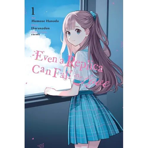 Even a Replica Can Fall in Love, Vol. 1 (Manga): Volume 1 - Paperback