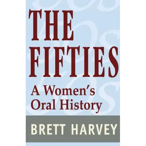The Fifties: A Women's Oral History - Paperback