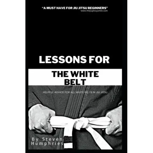 Lessons for the White Belt: Jiu Jitsu Books - Paperback