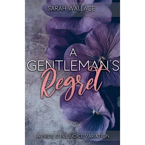 A Gentleman's Regret: A Pride and Prejudice Variation - Paperback