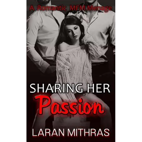 Sharing Her Passion: Menage Romance - Paperback