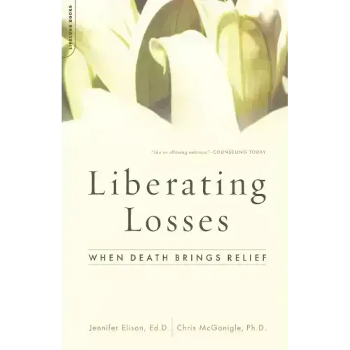 Liberating Losses: When Death Brings Relief - Paperback