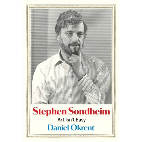 Stephen Sondheim: Art Isn't Easy - Hardcover