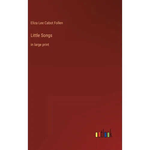 Little Songs: in large print - Hardcover