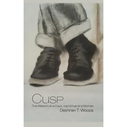 Cusp: The Wisdom of a Child, the Virtue of a Woman - Hardcover