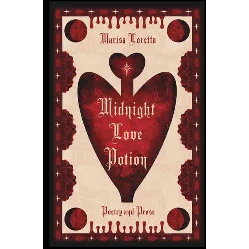 Midnight Love Potion: Poetry and Prose - Paperback