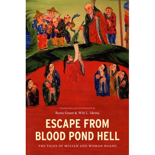 Escape from Blood Pond Hell: The Tales of Mulian and Woman Huang - Paperback