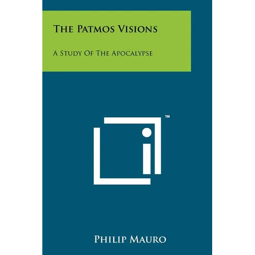 The Patmos Visions: A Study Of The Apocalypse - Paperback