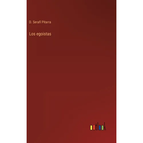 Los egoistas - Hardcover
