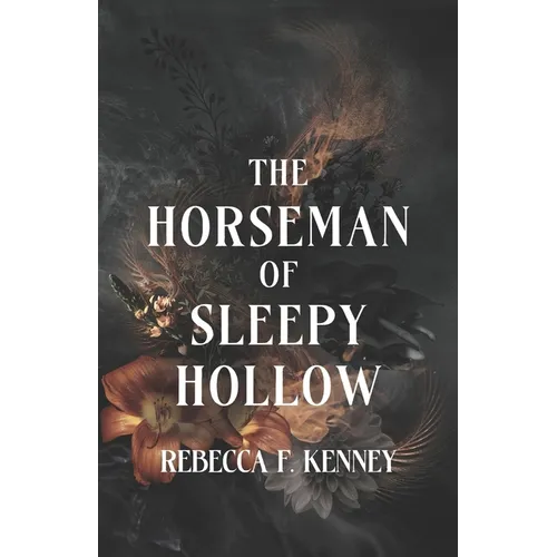 The Horseman of Sleepy Hollow: An Immortal Warriors Romance - Paperback