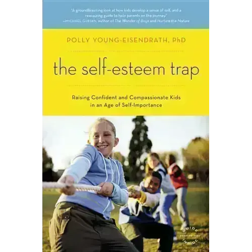 The Self-Esteem Trap: Raising Confident and Compassionate Kids in an Age of Self-Importance - Paperback