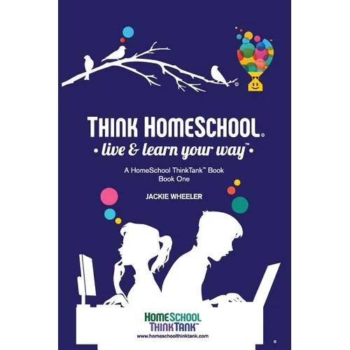 Think Homeschool: Live & Learn Your Way! - Paperback