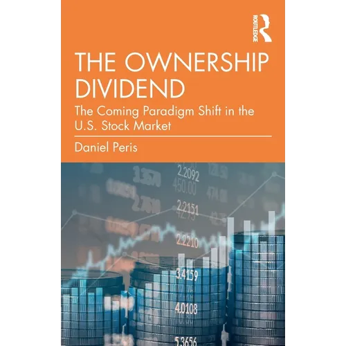 The Ownership Dividend: The Coming Paradigm Shift in the U.S. Stock Market - Paperback