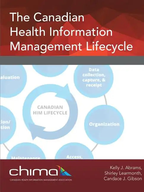 The Canadian Health Information Management Lifecycle - Paperback